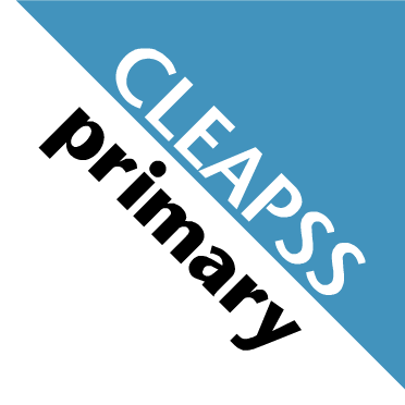 CLEAPSS Primary - Supporting practical work in science, technology and art in Primary Schools